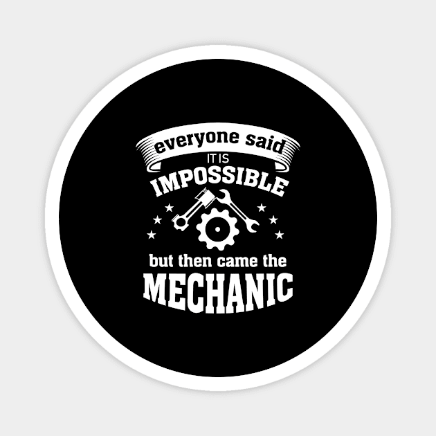 Mechanic clothes all have said it's impossible Magnet by HBfunshirts